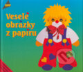 Kniha: Veselé obrázky z papíru (Autorský kolektív). Anagram, 2002 Kniha: Veselé obrázky z papíru (Autorský kolektív). Anagram, 2002