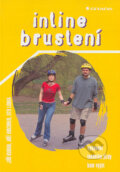 Kniha: Inline bruslení (Jiří Kirchner, Jiří Kuban a Oto Louka). Grada, 2004 Kniha: Inline bruslení (Jiří Kirchner, Jiří Kuban a Oto Louka). Grada, 2004