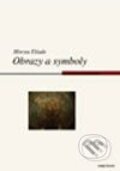 Kniha: Obrazy a symboly (Mircea Eliade). Computer Press, 2004 Kniha: Obrazy a symboly (Mircea Eliade). Computer Press, 2004