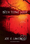 Kniha: Břeh temné vody (Joe R. Lansdale). Brána, 2013 Kniha: Břeh temné vody (Joe R. Lansdale). Brána, 2013