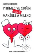 Kniha: Pitomec ve skříni aneb Manželé a milenci (Oldřich Dudek). Brána, 2013 Kniha: Pitomec ve skříni aneb Manželé a milenci (Oldřich Dudek). Brána, 2013
