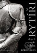 Kniha: Rytíři (Robert Jones). Brána, 2013 Kniha: Rytíři (Robert Jones). Brána, 2013
