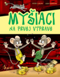 Kniha: Myšiaci na prvej výprave (Peter S. Milan). Pierot, 2013 Kniha: Myšiaci na prvej výprave (Peter S. Milan). Pierot, 2013