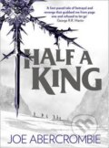 Kniha: Half a King (Joe Abercrombie). HarperCollins, 2014 Kniha: Half a King (Joe Abercrombie). HarperCollins, 2014