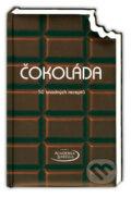 Kniha: Čokoláda - 50 snadných receptů (Naše vojsko CZ). Naše vojsko CZ, 2013 Kniha: Čokoláda - 50 snadných receptů (Naše vojsko CZ). Naše vojsko CZ, 2013