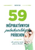 Kniha: 59 inšpiratívnych podnikateľských príbehov (Martin Piko), 2013 Kniha: 59 inšpiratívnych podnikateľských príbehov (Martin Piko), 2013