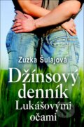 Kniha: Džínsový denník Lukášovými očami (Zuzka Šulajová), 2013 Kniha: Džínsový denník Lukášovými očami (Zuzka Šulajová), 2013