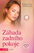 Kniha: Záhada zadního pokoje (Katarína Gillerová). Motto, 2013 Kniha: Záhada zadního pokoje (Katarína Gillerová). Motto, 2013