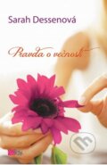 Kniha: Pravda o večnosti (Sarah Dessen). CooBoo SK, 2013 Kniha: Pravda o večnosti (Sarah Dessen). CooBoo SK, 2013