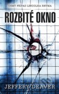 Kniha: Rozbité okno (Jeffery Deaver). Domino, 2014 Kniha: Rozbité okno (Jeffery Deaver). Domino, 2014