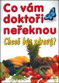 Kniha: Co vám doktoři neřeknou (Helmut Wandmaker). Eko-konzult, 2013 Kniha: Co vám doktoři neřeknou (Helmut Wandmaker). Eko-konzult, 2013