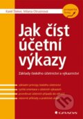 Kniha: Jak číst účetní výkazy (Karel Šteker a Milana Otrusinová). Grada, 2013 Kniha: Jak číst účetní výkazy (Karel Šteker a Milana Otrusinová). Grada, 2013