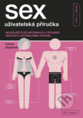 Kniha: Sex - uživatelská příručka (Felicia Zopolová). Computer Press, 2013 Kniha: Sex - uživatelská příručka (Felicia Zopolová). Computer Press, 2013