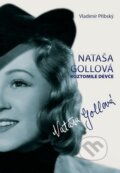 Kniha: Nataša Gollová - Roztomilé děvče (Vladimír Příbský). Malý princ, 2013 Kniha: Nataša Gollová - Roztomilé děvče (Vladimír Příbský). Malý princ, 2013