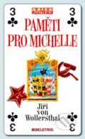Kniha: Paměti pro Michelle (Jiří von Wollersthal). BELETRIS, 2013 Kniha: Paměti pro Michelle (Jiří von Wollersthal). BELETRIS, 2013