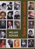 Kniha: Tajné tváře celebrit (Milan Kovář). FUTURA, 2013 Kniha: Tajné tváře celebrit (Milan Kovář). FUTURA, 2013