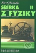 Kniha: Sbírka řešených úloh z fyziky pro střední školy II. (Karel Bartuška). Spoločnosť Prometheus, 1997 Kniha: Sbírka řešených úloh z fyziky pro střední školy II. (Karel Bartuška). Spoločnosť Prometheus, 1997