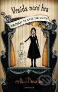 Kniha: Případ Flavie de Luce 2: Vražda není hra (Alan Bradley). Knižní klub, 2013 Kniha: Případ Flavie de Luce 2: Vražda není hra (Alan Bradley). Knižní klub, 2013