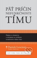Kniha: Päť príčin nefunkčnosti tímu (Patrick Lencioni). Porta Libri, 2013 Kniha: Päť príčin nefunkčnosti tímu (Patrick Lencioni). Porta Libri, 2013