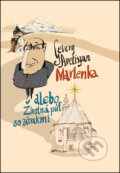 Kniha: Marlenka alebo Životná púť so zázrakmi (Gevorg Avetisyan a Monika Horsáková). Marlenka, 2013 Kniha: Marlenka alebo Životná púť so zázrakmi (Gevorg Avetisyan a Monika Horsáková). Marlenka, 2013