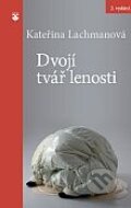 Kniha: Dvojí tvář lenosti (Kateřina Lachmanová). Karmelitánské nakladatelství, 2013 Kniha: Dvojí tvář lenosti (Kateřina Lachmanová). Karmelitánské nakladatelství, 2013