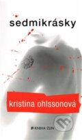 Kniha: Sedmikrásky (Kristina Ohlsson). Kniha Zlín, 2014 Kniha: Sedmikrásky (Kristina Ohlsson). Kniha Zlín, 2014