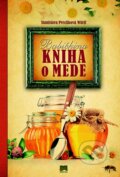 Kniha: Babičkina kniha o mede (Stanislava Preclíková Wűrfl), 2013 Kniha: Babičkina kniha o mede (Stanislava Preclíková Wűrfl), 2013