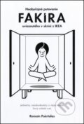 Kniha: Neobyčajné putovanie fakíra uviaznutého v skrini z IKEA (Romain Puértolas). Fortuna Libri, 2013 Kniha: Neobyčajné putovanie fakíra uviaznutého v skrini z IKEA (Romain Puértolas). Fortuna Libri, 2013