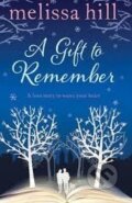 Kniha: A Gift to Remember (Melissa Hill). Simon & Schuster, 2013 Kniha: A Gift to Remember (Melissa Hill). Simon & Schuster, 2013