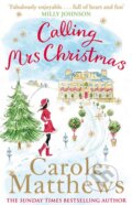 Kniha: Calling Mrs Christmas (Carole Matthews). Little, Brown, 2013 Kniha: Calling Mrs Christmas (Carole Matthews). Little, Brown, 2013