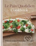 Kniha: Le Pain Quotidien Cookbook (Alain Coumont a Jean-Pierre Gabriel). Octopus Publishing Group, 2013 Kniha: Le Pain Quotidien Cookbook (Alain Coumont a Jean-Pierre Gabriel). Octopus Publishing Group, 2013