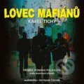 Audiokniha: Lovec mafiánů (Karel Tichý). Karel Tichý, 2022 Audiokniha: Lovec mafiánů (Karel Tichý). Karel Tichý, 2022