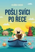 Kniha: Pošli svíci po řece (Vlaďka Sacká). Fortuna Libri ČR, 2022 Kniha: Pošli svíci po řece (Vlaďka Sacká). Fortuna Libri ČR, 2022