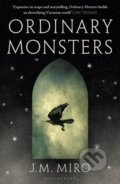 Kniha: Ordinary Monsters (J.M. Miro). Bloomsbury, 2022 Kniha: Ordinary Monsters (J.M. Miro). Bloomsbury, 2022
