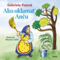 Kniha: Ako oklamať Anču (Gabriela Futová). Daxe, 2022 Kniha: Ako oklamať Anču (Gabriela Futová). Daxe, 2022