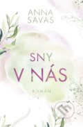Kniha: Sny v nás (Anna Savas). Red, 2022 Kniha: Sny v nás (Anna Savas). Red, 2022