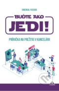 Kniha: Buďte ako JEDI! (Gwendal Fossois). Citadella, 2022 Kniha: Buďte ako JEDI! (Gwendal Fossois). Citadella, 2022