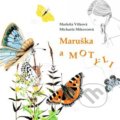 Kniha: Maruška a motýli (Markéta Vítková a Michaela Míkovcová). Občanské sdružení Pro Sedlčansko a Královéhradecko, 2022 Kniha: Maruška a motýli (Markéta Vítková a Michaela Míkovcová). Občanské sdružení Pro Sedlčansko a Královéhradecko, 2022