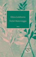 Kniha: Deště Maierniggu (Klára Goldstein). Odeon CZ, 2022 Kniha: Deště Maierniggu (Klára Goldstein). Odeon CZ, 2022