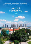 Kniha: Mestské inžinierstvo 1. diel (Martin Decký, Milan Muška a kolektiv). EDIS, 2022 Kniha: Mestské inžinierstvo 1. diel (Martin Decký, Milan Muška a kolektiv). EDIS, 2022