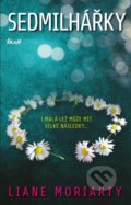 Kniha: Sedmilhářky (Liane Moriarty). Ikar CZ, 2022 Kniha: Sedmilhářky (Liane Moriarty). Ikar CZ, 2022