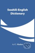 Kniha: Swahili-English Dictionary (A.C. Madan). Alpha Edition, 2021 Kniha: Swahili-English Dictionary (A.C. Madan). Alpha Edition, 2021