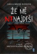 Kniha: Že mě nenajdeš! (Anica Mrose Rissi). Pikola, 2022 Kniha: Že mě nenajdeš! (Anica Mrose Rissi). Pikola, 2022