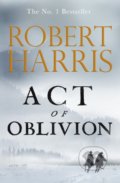 Kniha: Act of Oblivion (Robert Harris). Random House, 2022 Kniha: Act of Oblivion (Robert Harris). Random House, 2022