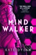 Kniha: Mindwalker (Kate Dylan). Hodder and Stoughton, 2022 Kniha: Mindwalker (Kate Dylan). Hodder and Stoughton, 2022