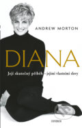 E-kniha: Diana - Její skutečný příběh - jejími vlastními slovy (Andrew Morton), 2022 E-kniha: Diana - Její skutečný příběh - jejími vlastními slovy (Andrew Morton), 2022