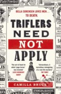 Kniha: Triflers Need Not Apply (Camilla Bruce). Michael Joseph, 2022 Kniha: Triflers Need Not Apply (Camilla Bruce). Michael Joseph, 2022