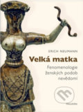 Kniha: Velká matka (Erich Neumann). Malvern, 2022 Kniha: Velká matka (Erich Neumann). Malvern, 2022