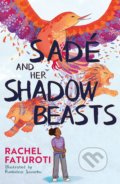 Kniha: Sade and Her Shadow Beasts (Rachel Faturoti). Hachette Childrens Group, 2022 Kniha: Sade and Her Shadow Beasts (Rachel Faturoti). Hachette Childrens Group, 2022