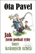 Kniha: Jak jsem potkal ryby, Smrt krásných srnců (Ota Pavel), 2013 Kniha: Jak jsem potkal ryby, Smrt krásných srnců (Ota Pavel), 2013